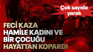 Kocaeli'de feci kaza hamile kadını ve bir çocuğu hayattan kopardı: Çok sayıda yaralı